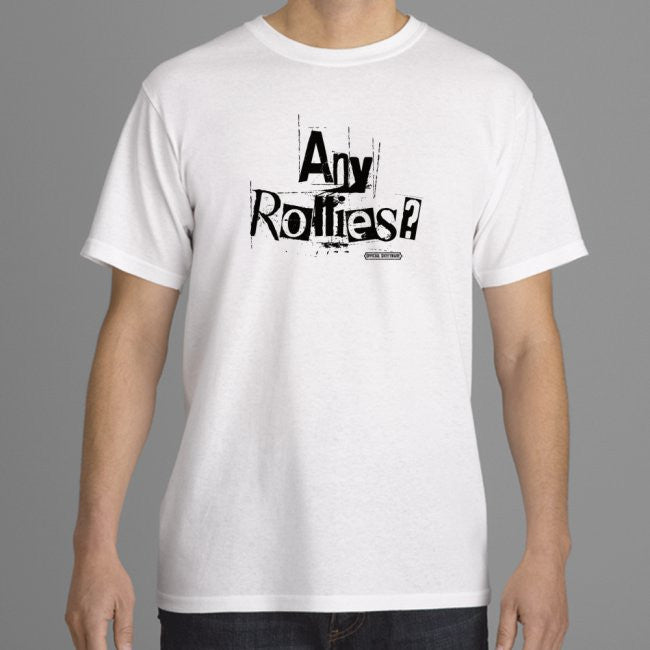 ANY ROLLIES? T-SHIRT