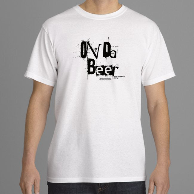 ON DA BEER T-SHIRT